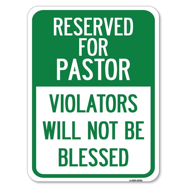Reserved for Pastor Violators Not Blessed Alum Rust Proof Parking Sign, 18" x 24", A-1824-23191